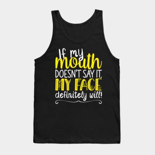 If My Mouth Doesnt Say It | White and Yellow Text Womens Funny Tank Top